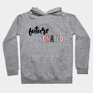 future senator Hoodie